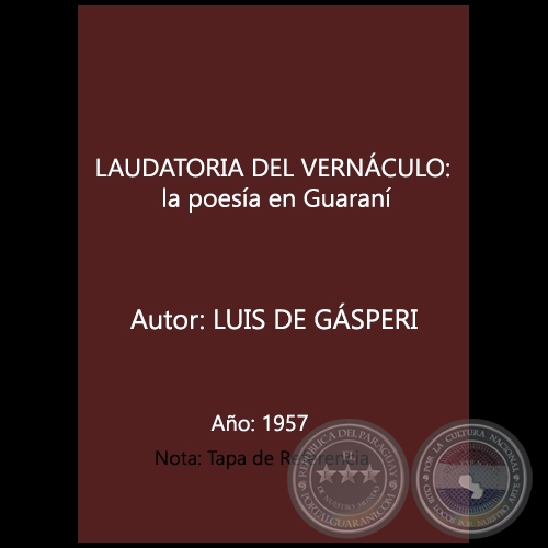 LAUDATORIA DEL VERNÁCULO: la poesía en Guaraní - Autor: LUIS DE GÁSPERI - Año 1957